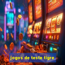 jogos de teste tigre